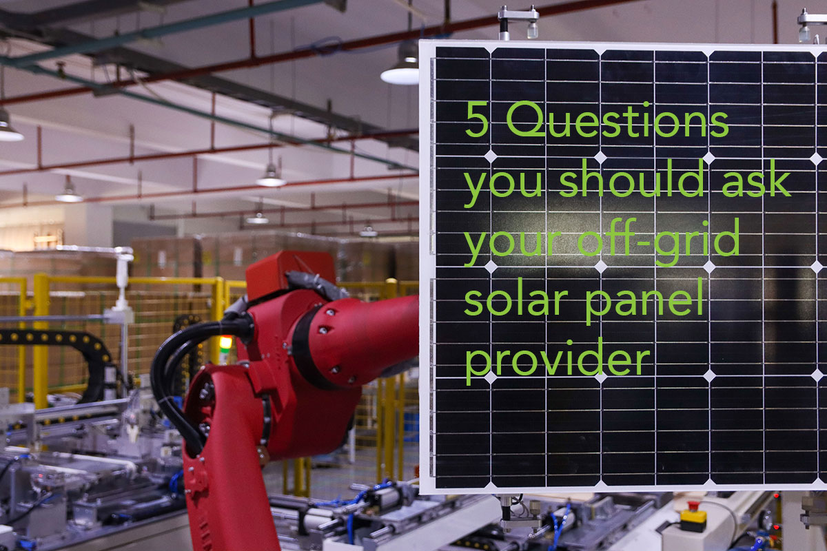 5 questions you should ask your off-grid solar panel supplier
